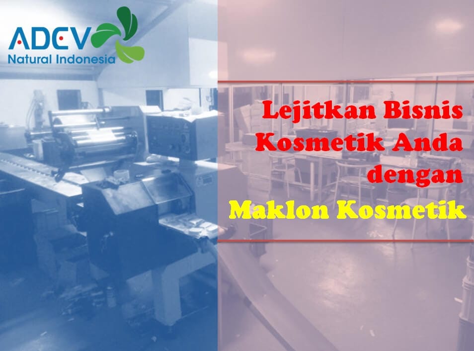 Maklon Kosmetik adalah Peluang Usaha Bisnis Produk Kecantikan